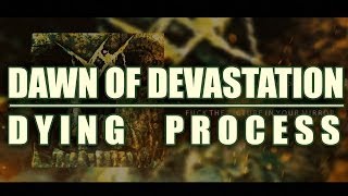 Dawn of Devastation - Dying Process | Death-Metal | Video | HD