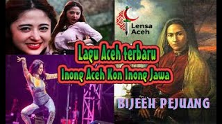 Download lagu Lagu Aceh terbaru 2026 _ Bijeeh Pejuang (Lensa Aceh) Inong Aceh Kon Inong Jawa mp3