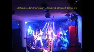 Make It Sweet - Solid Gold Brass (Sweet cover) 2015