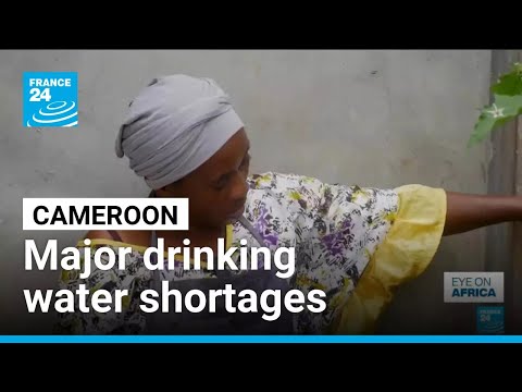 Cameroon faces major drinking water shortages despite boosted production