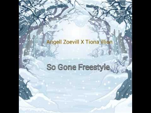 Angell Zoevill X Tiona illion - So Gone Freestyle