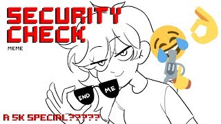 SECURITY CHECK [MEME]