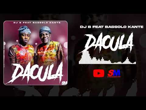 DJ B FEAT BASSOLO KANTE  - DAOULA (2022)