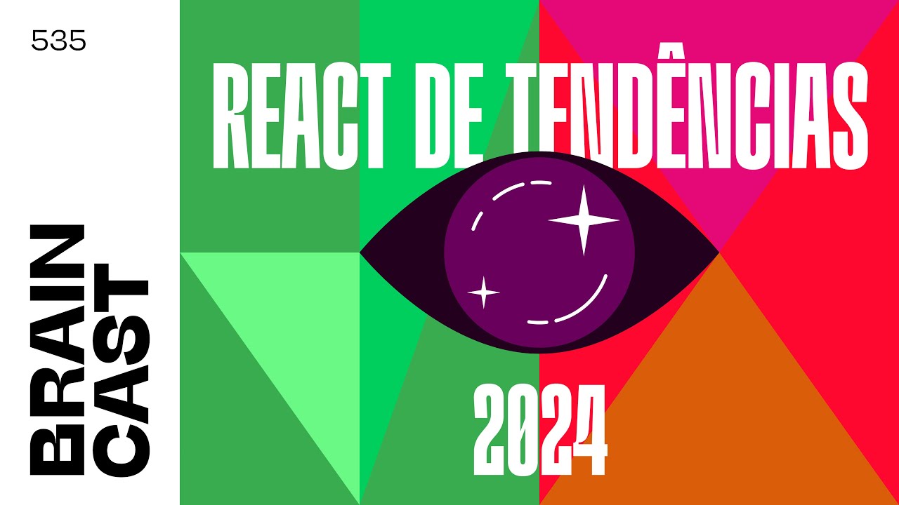 React de Tendências: o que vai acontecer (ou não) em 2024 | Braincast 535 | B9 Podcasts