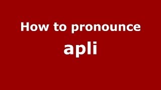 How to pronounce Apli