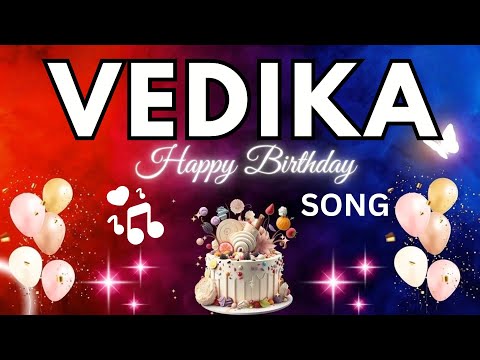 VEDIKA Birthday Song – Happy Birthday To You -  VEDIKA name meaning | #birthday #vedika