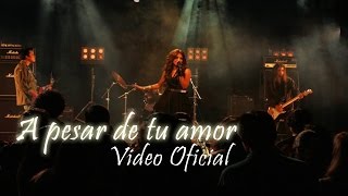 A Pesar de Tu Amor Music Video