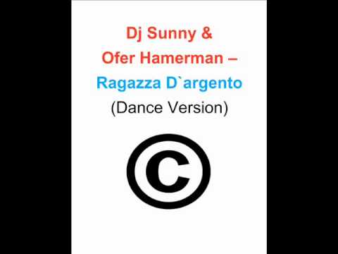 Dj Sunny & Ofer Hamerman - Ragazza D`argento