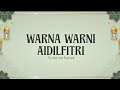 Warna Warni Aidilfitri - Nyanyian Ramai (lirik)