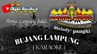 Download lagu Remix Lampung Karaoke BUJANG LAMPUNG Full Bass || Mixdut Andika Music @musiclampung mp3
