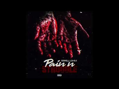 Jerrell Lomax -  Pain N Struggle