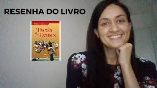 A Escola dos Deuses - O que eu achei da leitura!
