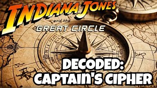 How To Solve Captain’s Cipher Puzzle - Indiana Jones and the Great Circle