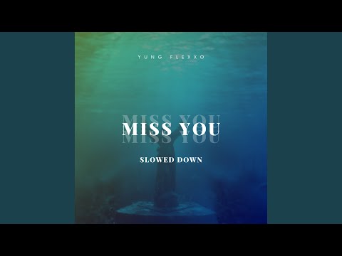 Miss You (slowed down)