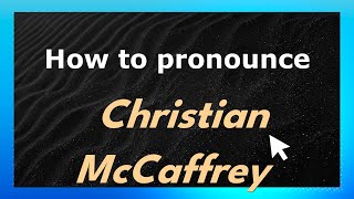 How to pronounce Christian Mccaffrey
