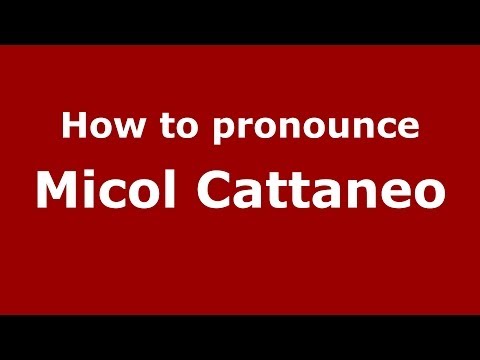 How to pronounce Micol Cattaneo (Italian/Italy)  - PronounceNames.com