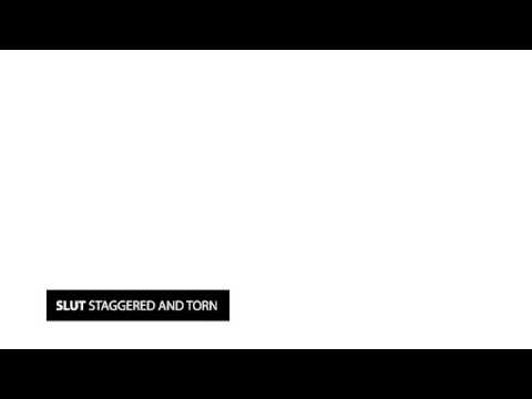 Staggered And Torn - Slut