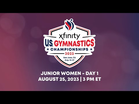 2023 Xfinity U.S. Gymnastics Championships - Junior Women Day 1 Webcast