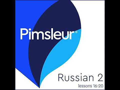 Pimsleur Russian Level 2 Lessons 16-20: Learn to Speak and Understand Russian with Pimsleur