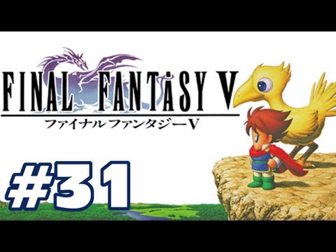 Let's Play: Final Fantasy V - Part 31 - Epic Episode of Epicness