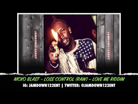 Nicko Blast - Lose Control (Raw) - Love Me Riddim [Jag One Productions] - 2014