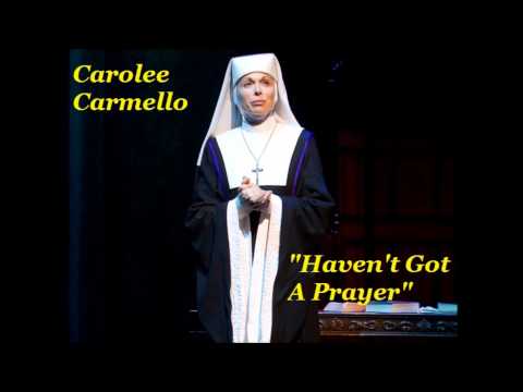 Sister Act The Musical - Carolee Carmello Haven't Got A Prayer