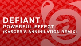 [DnB/Drumstep] - Defiant - Powerful Effect (Kasger's Annihilation Remix) [Anodic Records] [FREE]