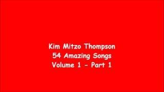 Kim Mitzo Thompson - 54 Amazing Songs Volume One (Part 1)