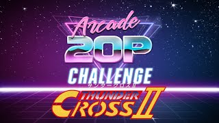 Arcade 20p Challenge - Thunder Cross II