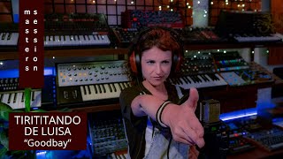 TIRITITANDO DE LUISA - Goodbye / Master Sessions #5