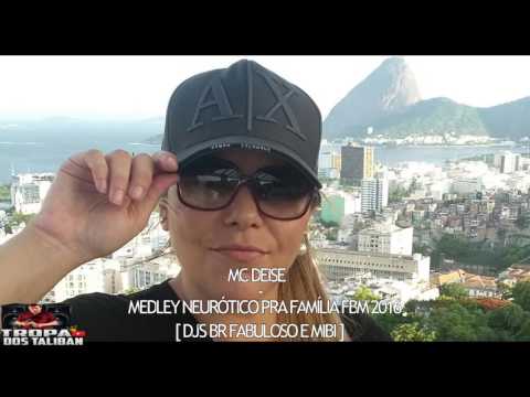 MC DEISE LOIRA MEDLEY NEURÓTICO (DJ'S BR FABULOSO feat. MIBI 2016)