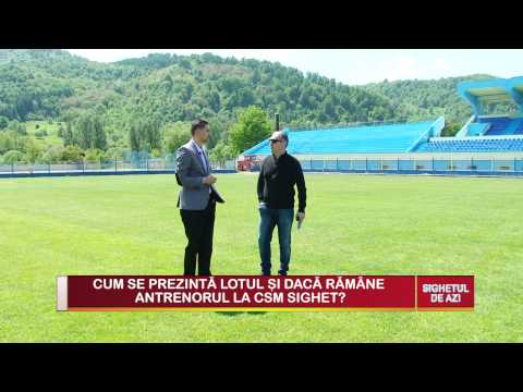 Sighetul de Azi 21 Mai - Cum se prezinta lotul si daca ramane antrenorul la  CSM Sighet?