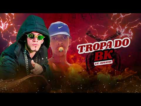 TROPA DO BK - EO RT, GASPAR NO BEAT
