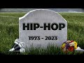 Why Hip Hop Is Dying Hip Hop Dead At 50