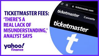 Ticketmaster fees: ‘There’s a real lack of misunderstanding,’ analyst says
