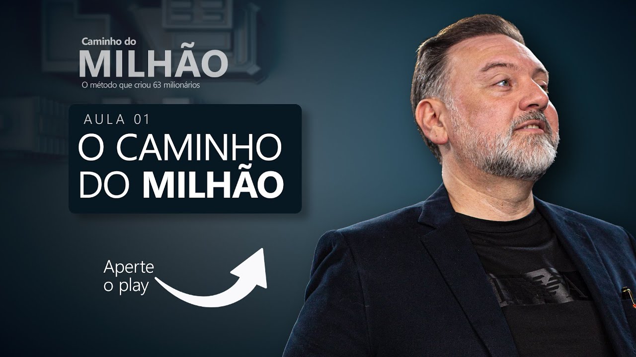 O CAMINHO DO MILHÃO - AULA O1