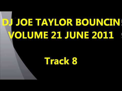 DJ JOE TAYLOR  BOUNCIN VOLUME 21 TRACK 8