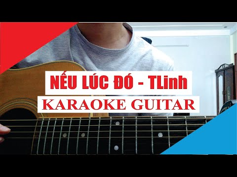 [Karaoke Guitar] Nếu Lúc Đó - Tlinh ft. 2pillz | Acoustic Beat