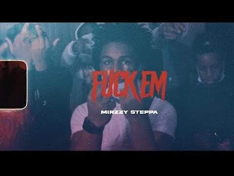 Mirzzy steppa- fuck em (official video)
