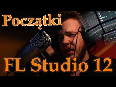 #1. Początki z FL Studio 12 - [Poradnik PL]
