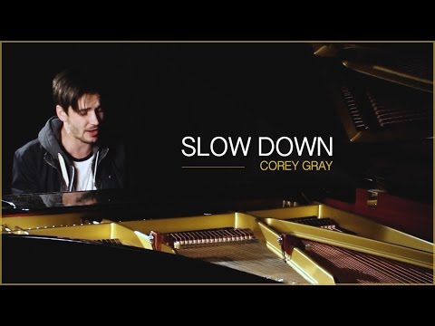 Corey Gray - Slow Down (Stripped Version)