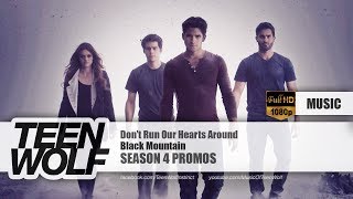 Black Mountain - Don't Run Our Hearts Around | Teen Wolf Season 4 Promos Music [HD]