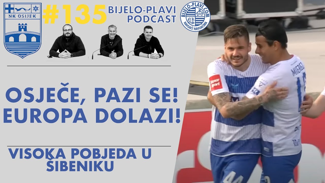 Bijelo-plavi podcast 135: Osječe, pazi se! Europa, dolazi!