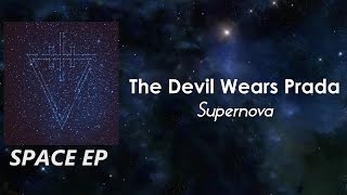 The Devil Wears Prada - Supernova [LYRICS]