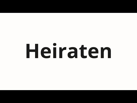 How to pronounce Heiraten