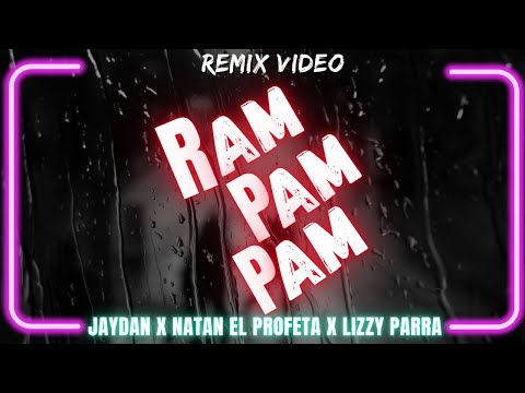 Ram Pam Pam (VIDEO RMX) - Jaydan x Natan El Profeta x Lizzy Parra