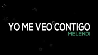 Melendi -Yo me veo contigo (Letra) | Video Lyrics