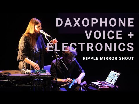 Ripple Mirror Shout - Voice, Daxophone + Electronics | Sarah Belle Reid