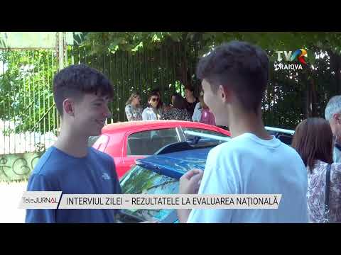 INTERVIUL ZILEI - REZULTATELE LA EVALUAREA NAŢIONALĂ