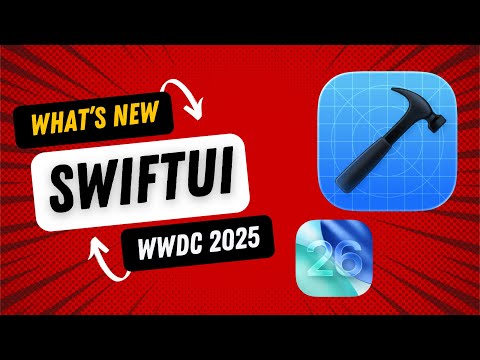 What's New in SwiftUI - WWDC 2025 - iOS 26